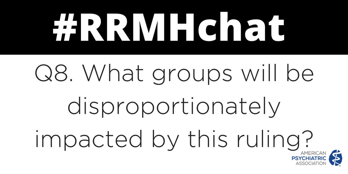 APApsychiatric's tweet photo. Q8. What groups will be disproportionately impacted by this ruling? #RRMHchat https://t.co/e95dQidRKo