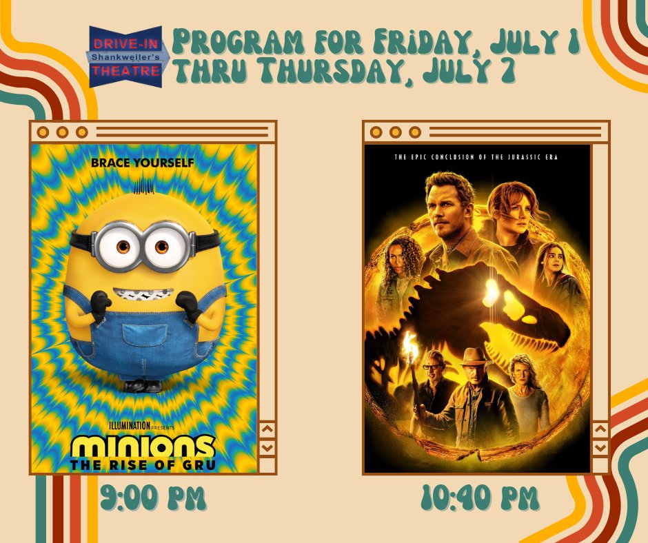 Program for Friday, July 1 thru Thursday, July 7:
 
9:00 PM: Minions: The Rise of Gru (2022) (PG)
10:40 PM: Jurassic World: Dominion (2022) (PG-13)

For more information, please visit our website at shankweilers.com.