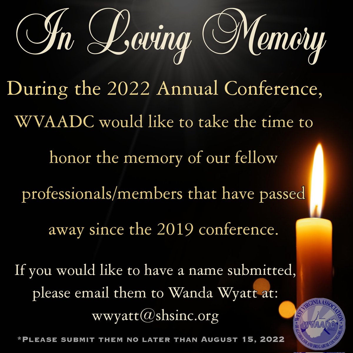 Join us in honoring the memory of fellow professionals/members that we have lost.🕯️🌈

Please submit names to Wanda Wyatt at wwyatt@shsinc.org  by August 15, 2022
