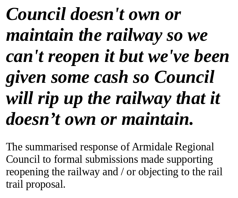 The incongruent and flippant response of Armidale Regional Council to formal submissions received that support reopening our railway and / or object to rail trail proposal. See:
facebook.com/savethenorther…

Our community wants trains not our railway ripped up!

#nswpol #auspol