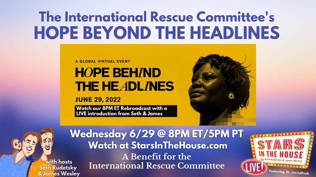 We're pleased to be sharing @RESCUEorg 's Hope Behind the Headlines, celebrating IRC staff, donors, and clients who are keeping hope alive! Watch our rebroadcast tomorrow on starsinthehouse.com at 8pm ET for a LIVE introduction from @SethRudetsky and @JamesWesleyNYC !