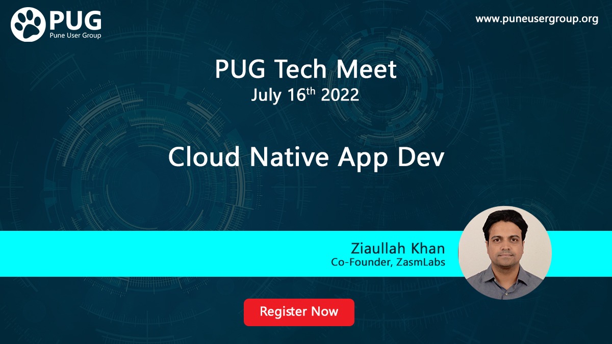 PuneUserGroup's tweet photo. Join us for #PUGTechMeet at #Pune with Ziaullah Khan @ziaullahk (Co-founder ZasmLabs) for his deep dive session on Cloud Native App Dev @Azure on July 16th 2022. More details here https://t.co/LACmzDP5Jy https://t.co/RmzxSi6kwV