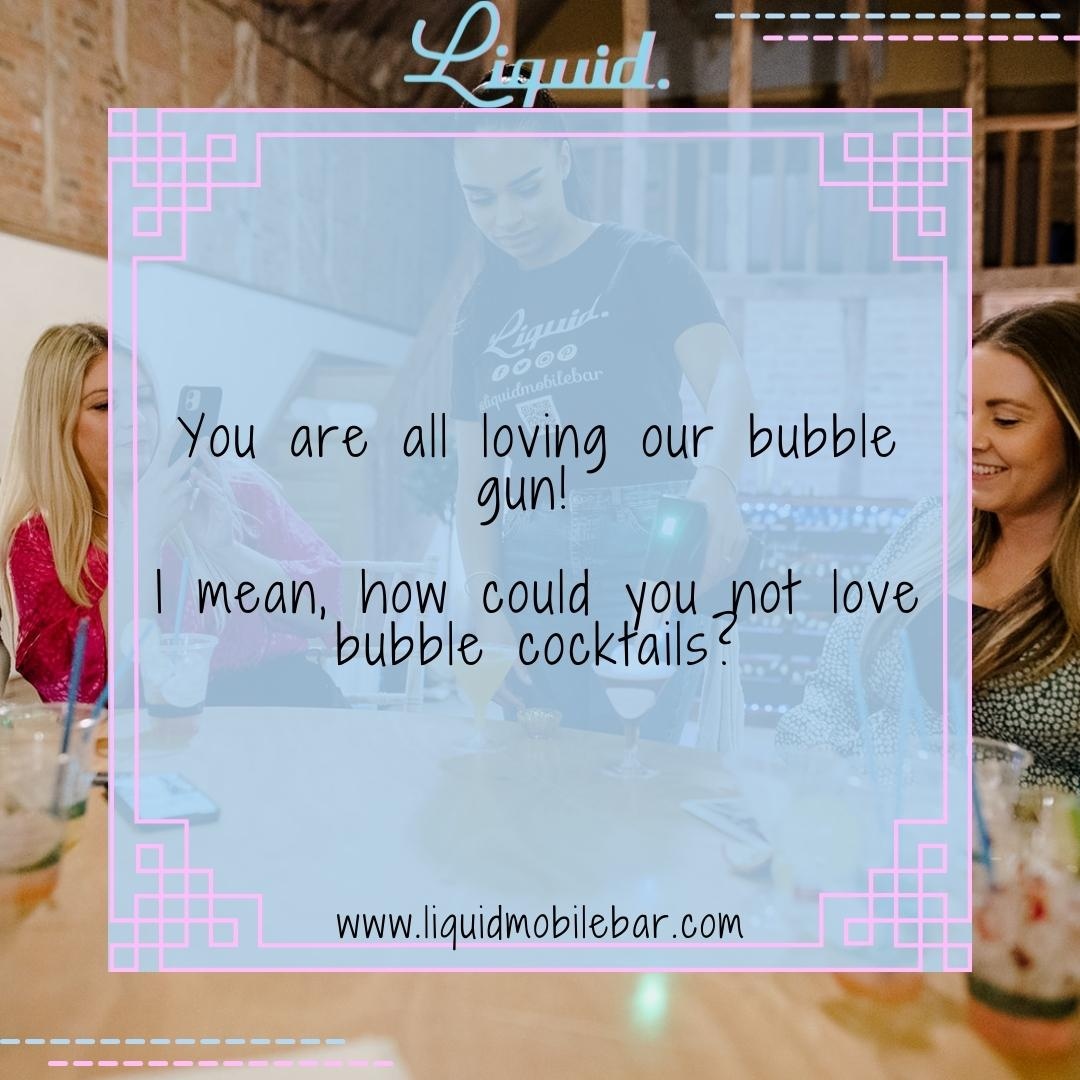 You are all loving our bubble gun! 

I mean, how could you not love bubble cocktails?