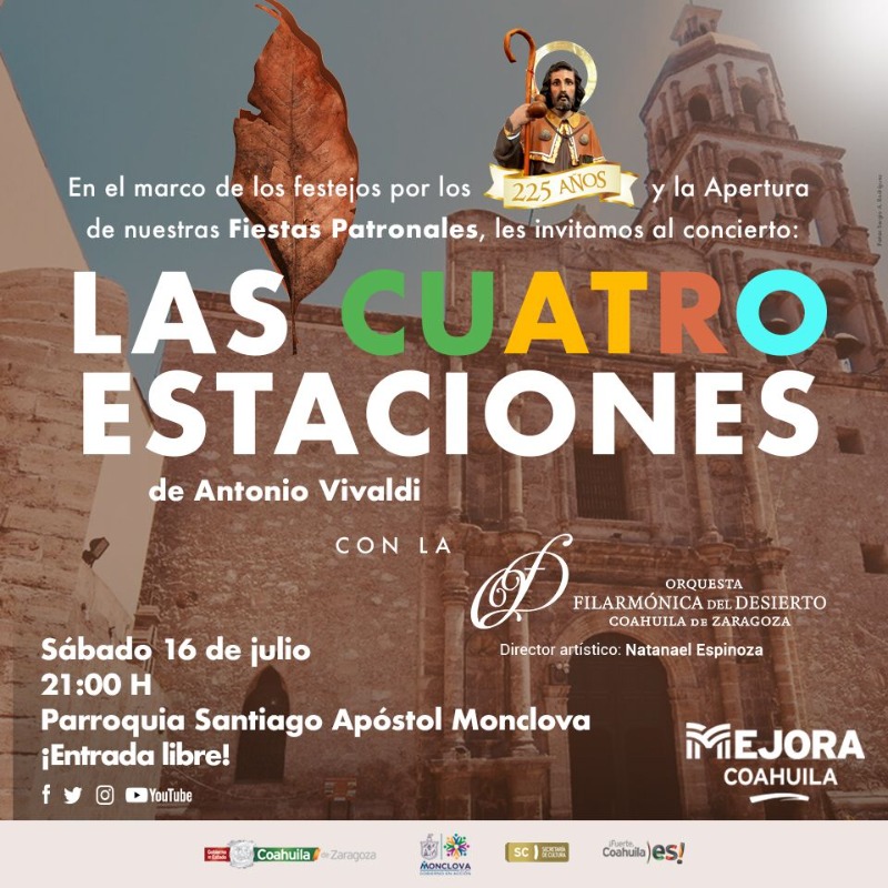 🎼 Te invitamos en el marco de los festejos por los 225 años de nuestras Fiestas Patronales al concierto "Las Cuatro Estaciones" de Vivaldi con La Orquesta Filarmónica del Desierto #Monclova  

📍 Sábado 16 de julio 21:00 hrs. Parroquia Santiago Apóstol Monclova.
