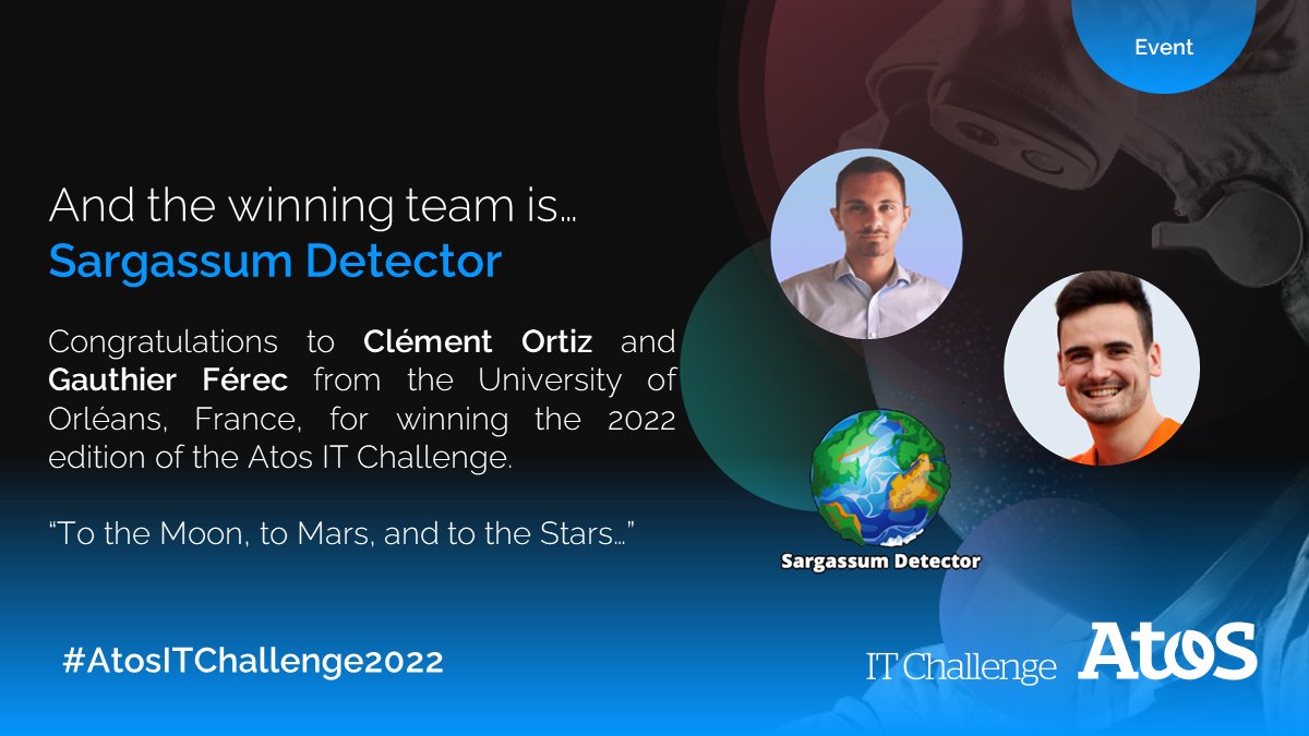Atos's tweet photo. And the winner is... 🪐 

We are delighted to announce that the 1st prize of the #AtosITChallenge 2022 was won by the team Sargassum Detector, from the @Univ_Orleans in France, represented by @_clement_ortiz_ and Gauthier Ferec. Congratulations!

➡️https://t.co/eseInwXRF8 https://t.co/QU9ZwzlX9Z