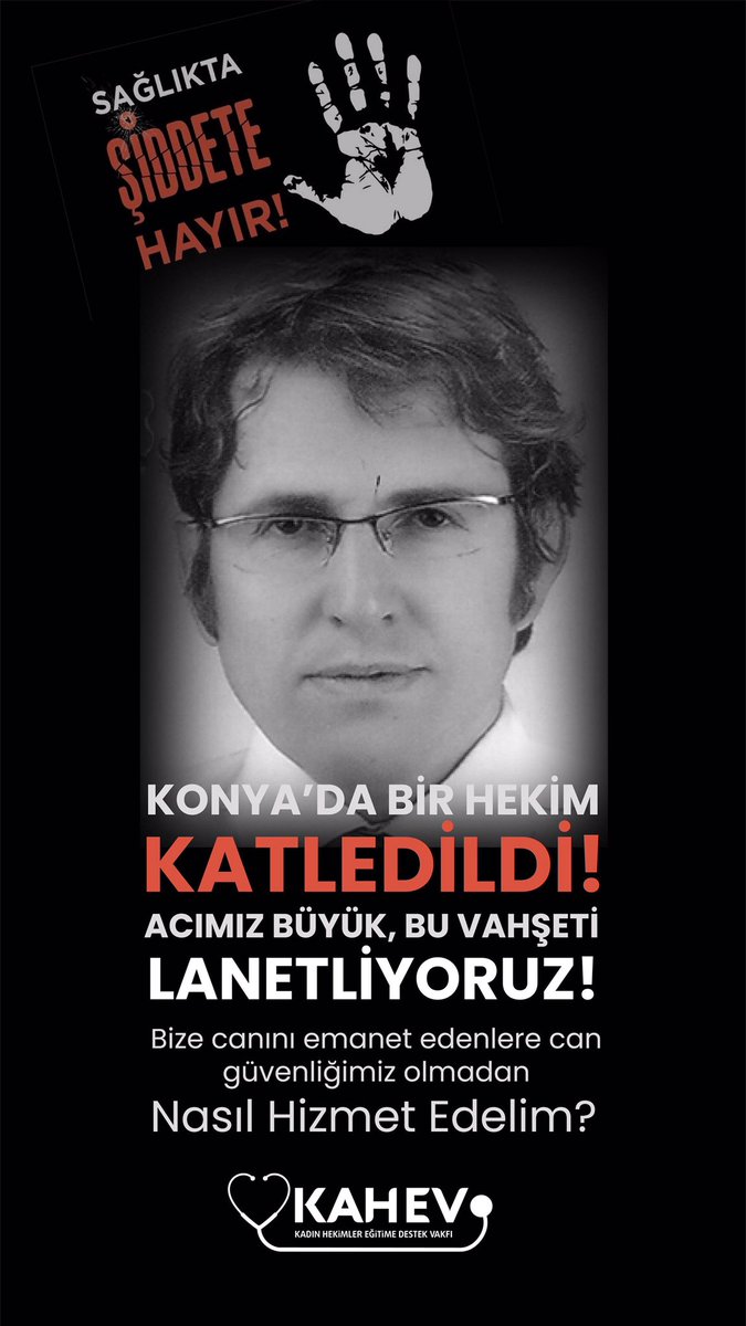 Konya'da bir hekim katledildi. Acımız büyük. Bu vahşeti lanetliyoruz.  Bize canını emanet edenlere can güvenliğimiz olmadan nasıl hizmet edelim.