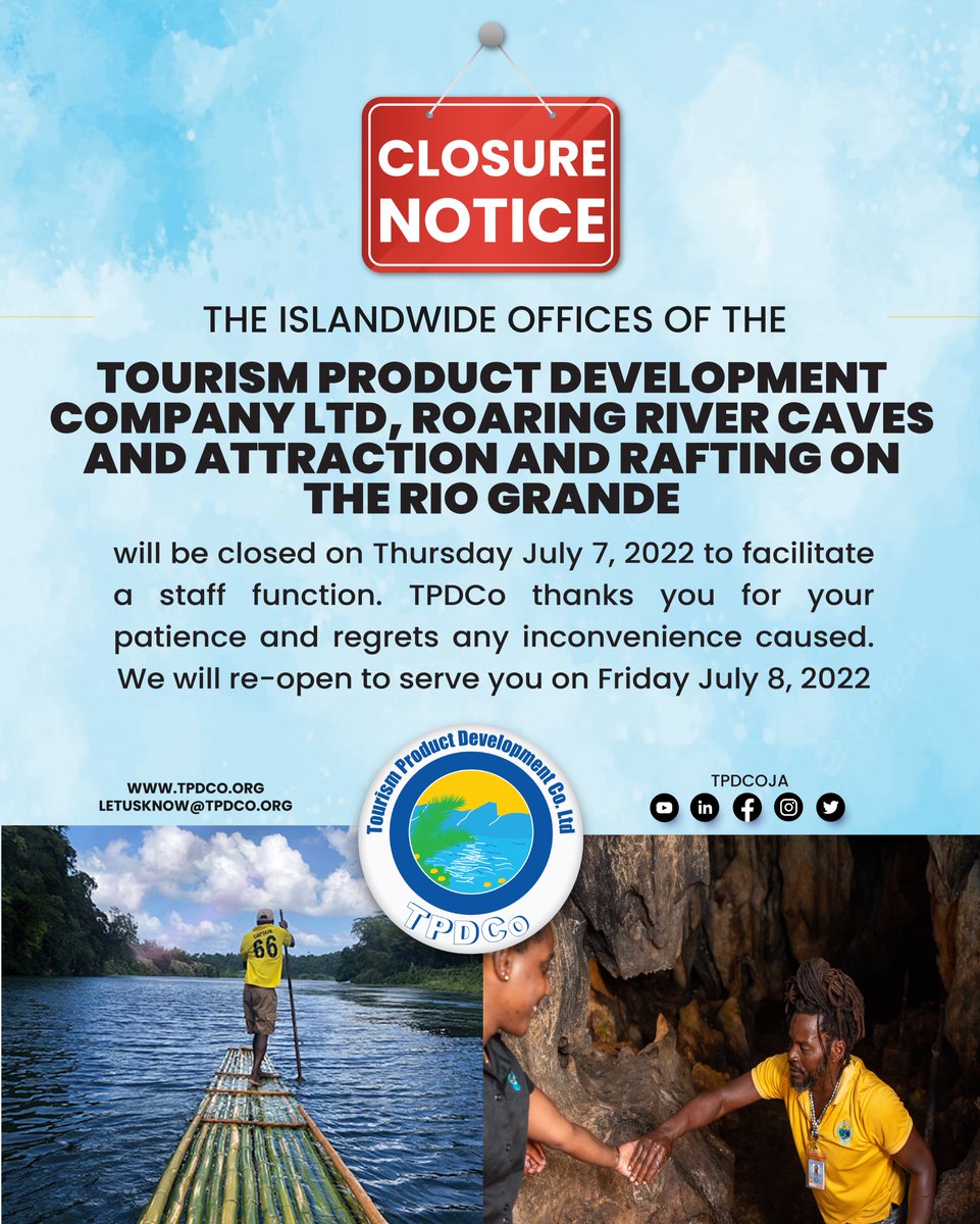 The island wide offices of the Tourism Product Development Company Ltd, Roaring River Caves and Attraction and Rafting on the Rio Grande will be closed on Thursday July 7, 2022 to facilitate a staff function. #closurenotice #tpdcoja