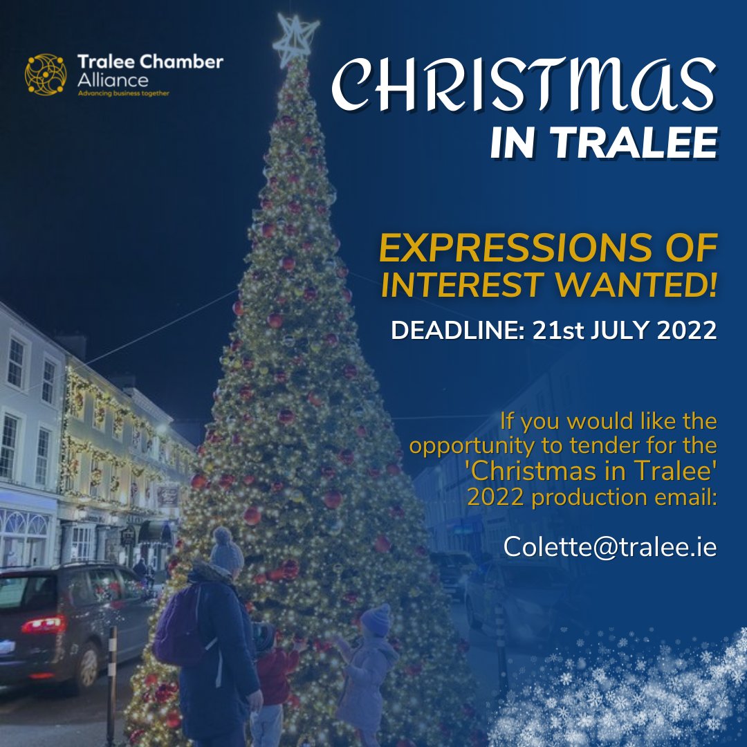 Tralee Chamber are now accepting expressions of interest from event management companies to produce ‘Christmas in Tralee’.

If you would like the opportunity to tender for the 2022 'Christmas in Tralee' production, email Colette@tralee.ie

Closing date: July 21st.

#TraleeChamber
