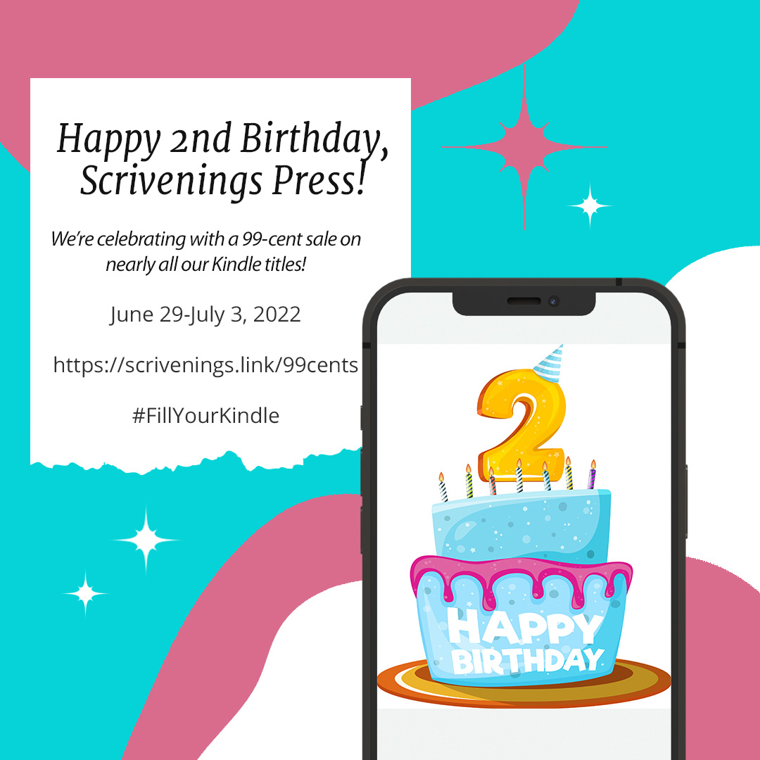 ScriveningsLLC's tweet photo. To celebrate the 2nd birthday of #ScriveningsPress, we're having a #99cents eBook sale 6/29-7/3. 

Browse the titles here: https://t.co/dvWh9AtYxB

#fillyourkindle #birthdaybash #ebooksale #99centebooks https://t.co/vBSmiqacjb