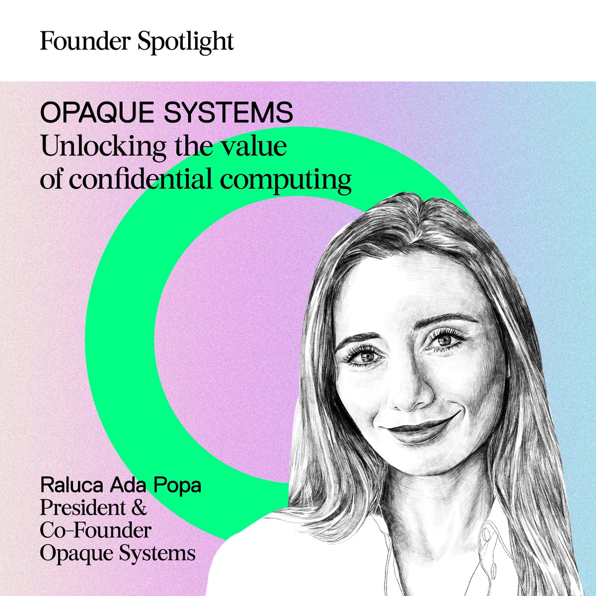 The Rise of #ConfidentialComputing: “We saw a growing need from companies who were looking for new solutions to handle their confidential data,” says @ralucaadapopa of @opaquesys. “It was becoming super clear that organizations need a solution like Opaque”.