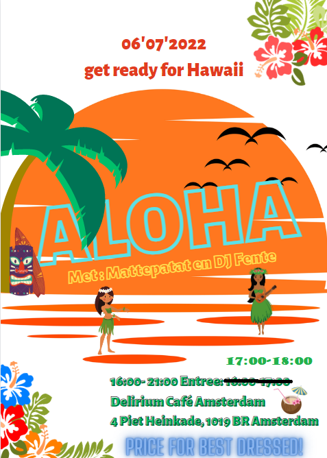 Aloha: get ready for Hawaii!
Met entree tussen 17:00 en 18:00.