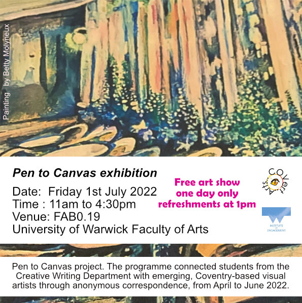 Pen to canvas exhibition was a <a href="/COVert_Arts/">COVert Arts</a> project supported by <a href="/warwickengages/">Warwick Institute of Engagement</a> with the Creative Writing department. An anonymous exhange between artists and student writers. Free exhibition 1st July <a href="/warwickuni/">University of Warwick</a>