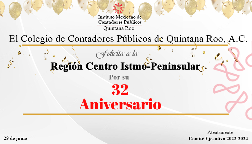 El Comité Ejecutivo 2022-2024 del Colegio de Contadores Públicos de Quintana Roo, A.C. felicita al IMCP Región Centro Istmo-Peninsular por su 32 Aniversario.
¡Enhorabuena!