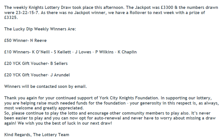 YorkRLFCLottery's tweet photo. This weeks Lottery numbers are 23-22-15-7. As there was no Jackpot winner it will Rollover to next week at £3325! 
Our weekly winners are listed below. Thanks to all players. https://t.co/1Vt6y8rjDg