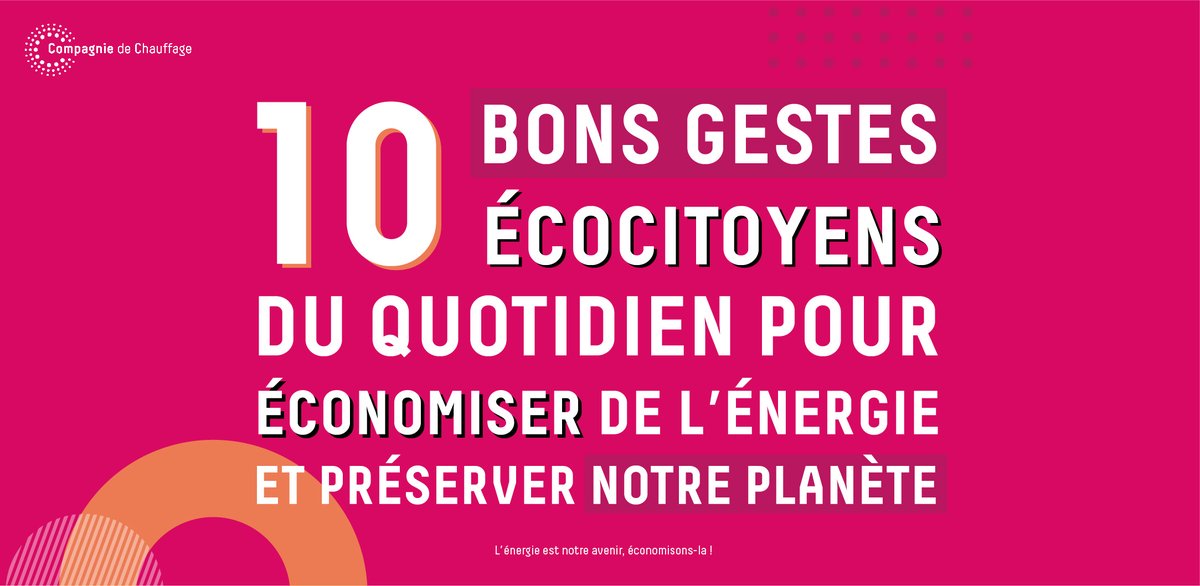 Fournisseur local d’énergies et gestionnaire du 2e réseau de chaleur de France, la <a href="/Cie_Chauffage/">Compagnie de Chauffage</a> partage quelques bons gestes écocitoyens du quotidien que vous pouvez mettre en place toute l’année pour faire des économies d’énergies. Plus d’infos sur 👉 bit.ly/3ytWGER