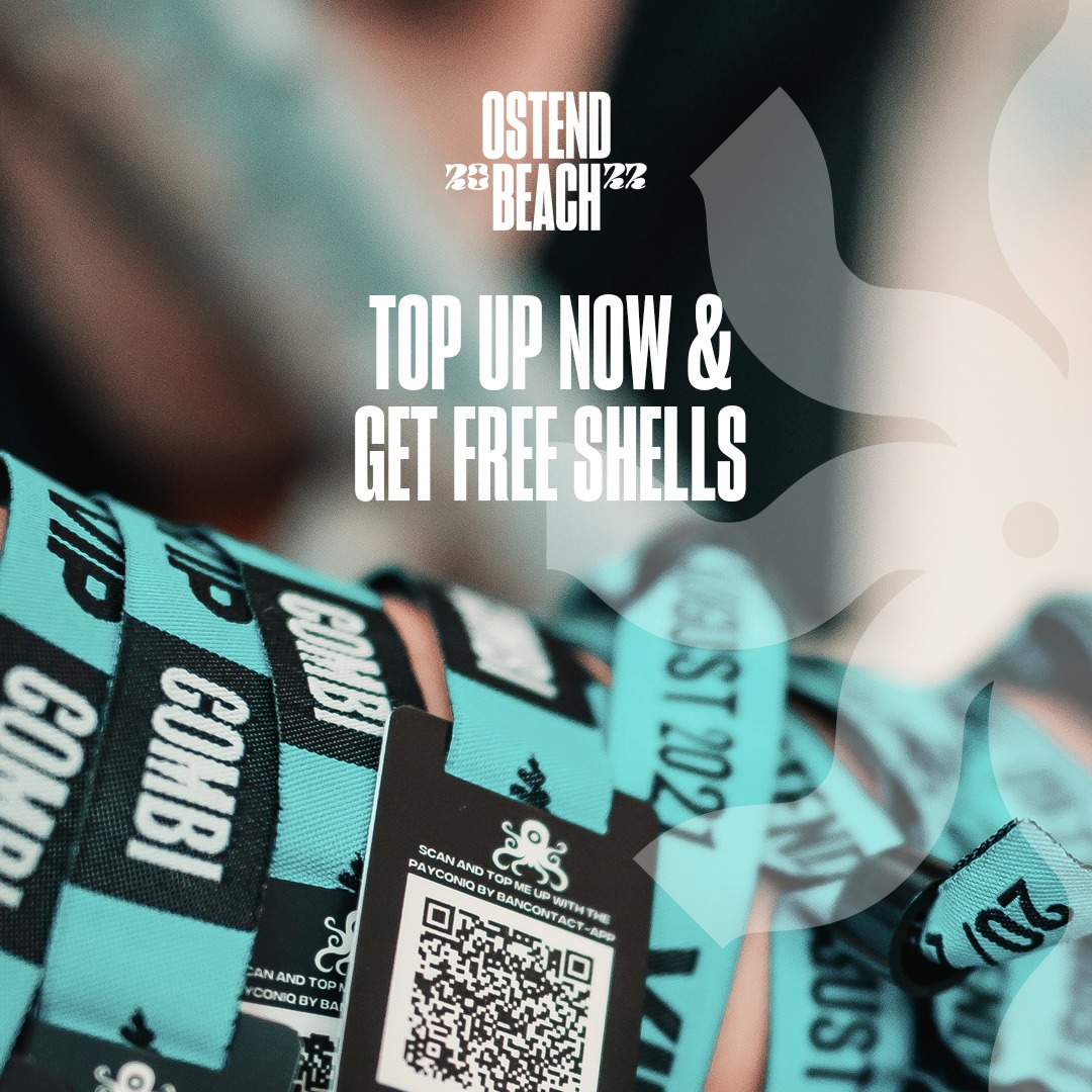 Register &amp; Top Up NOW and GET FREE SHELLS
 
✘ 12 Shells + 1,5 Free Shells >> € 20
✘ 36 Shells + 4,5 Free Shells >> € 60
✘ 60 Shells + 7,5 Free Shells >> € 100

You can top up your bracelets now via ostendbeach.be/topup