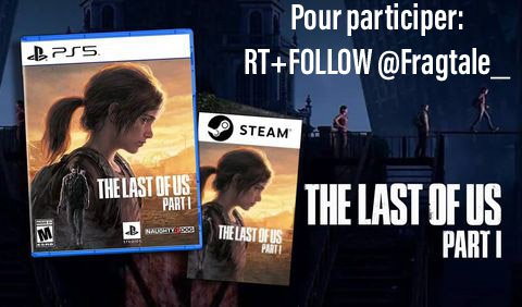 Fragtale_'s tweet image. 🎁#CONCOURS
 
- Pour la sortie du très attendu #TheLastOfUsPart1 le 2 septembre,  j'ai décidé de vous faire gagner 1 jeux (PS5 ou PC)

Pour participer :
🔁 Retweet
✅ Follow @Fragtale_

⏰ TAS : le 30 Août