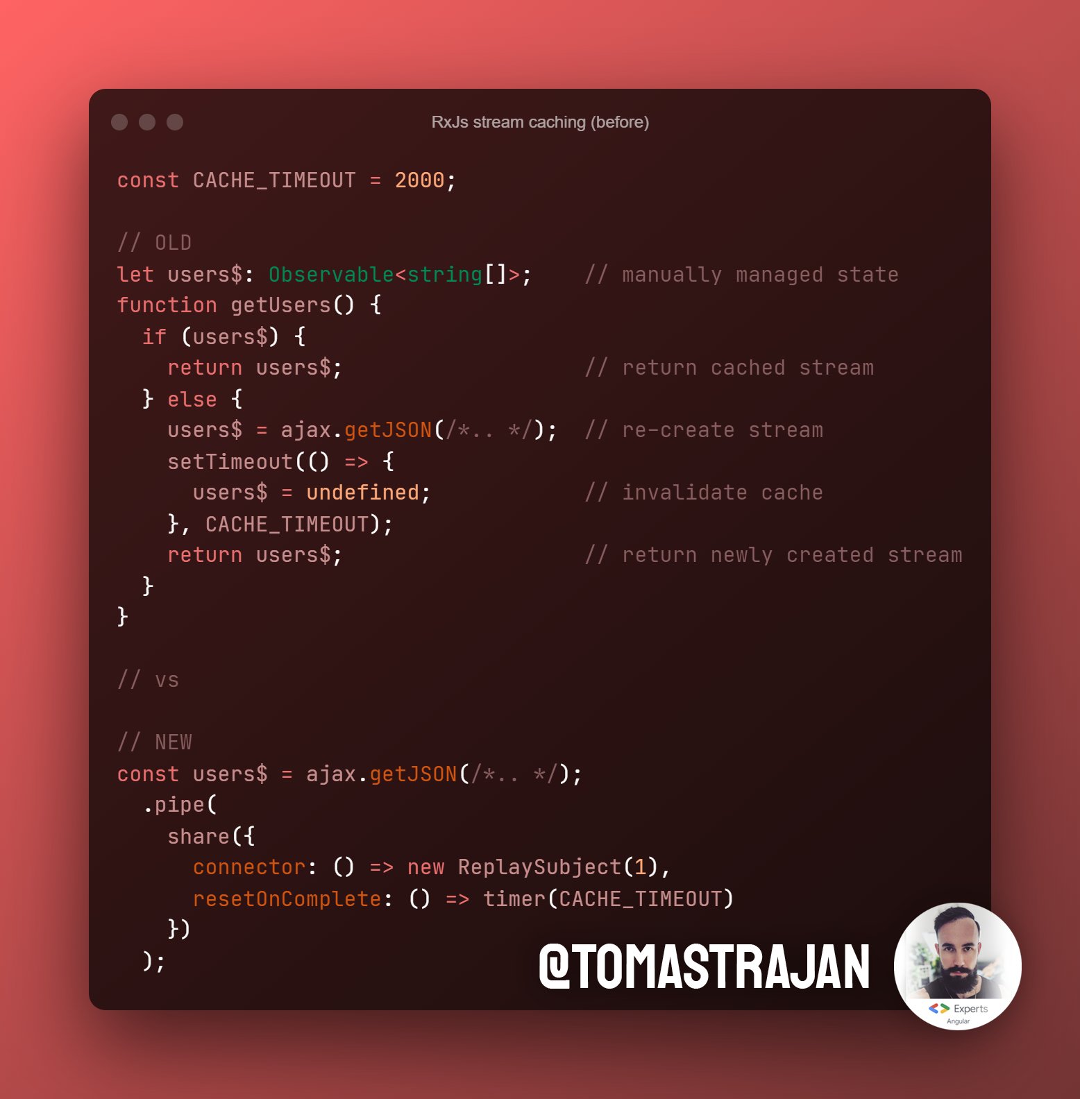 Tomas Trajan on Twitter: "#RxJs tip of the day! How to implement time based caching of a RxJs #Observable stream? ✓ old vs new way ✓ available since RxJs 7.1 ✓ clean, Tomas Trajan on Twitter: "#RxJs tip of the day! How to implement time based caching of a RxJs #Observable stream? ✓ old vs new way ✓ available since RxJs 7.1 ✓ clean,