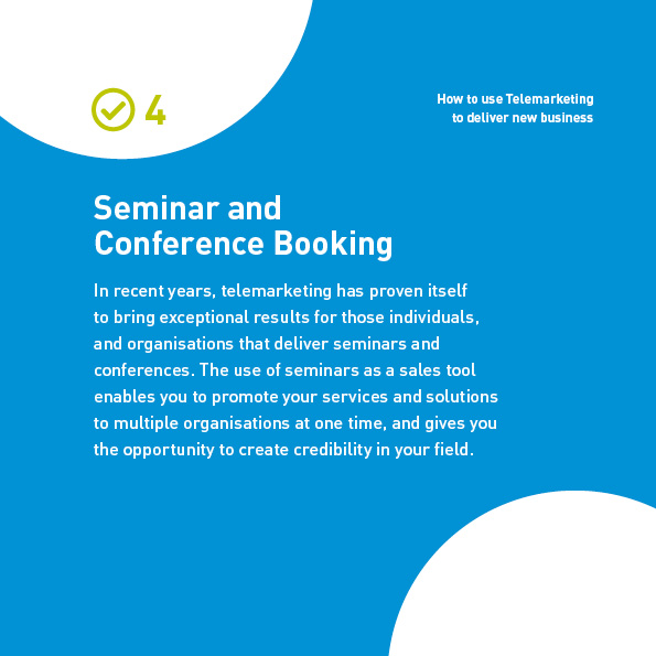 How to use telemarketing to deliver sales - tip 4. Providing valuable information to prospects via a seminar, workshop, or webinar is a valuable sales tool. Why not use telemarketing to encourage more delegates to sign up.
