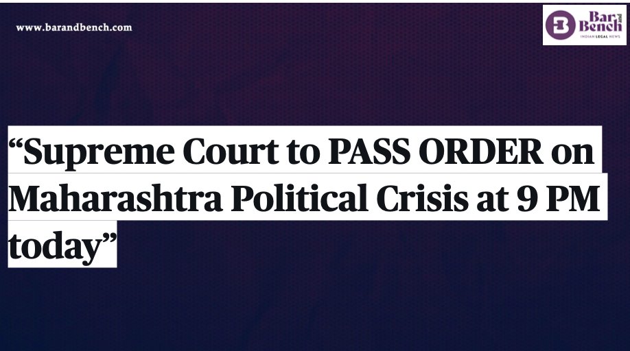 barandbench's tweet photo. Supreme Court to PASS ORDER on Maharashtra Political Crisis at 9 PM today. 

#FloorTest #SupremeCourt #MaharashtraCrisis #MaharashtraPolitcalCrisis https://t.co/PcTiGylxLp
