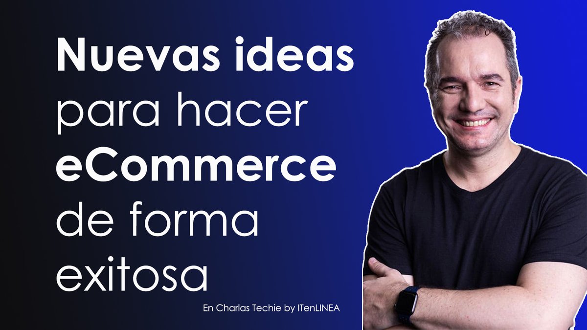 ITenLINEA's tweet photo. Nuevas ideas para hacer eCommerce de forma exitosa https://t.co/dRPg9D2MOt a través de #CharlasTechie by #ITenLINEA👌 https://t.co/iPndY904aS