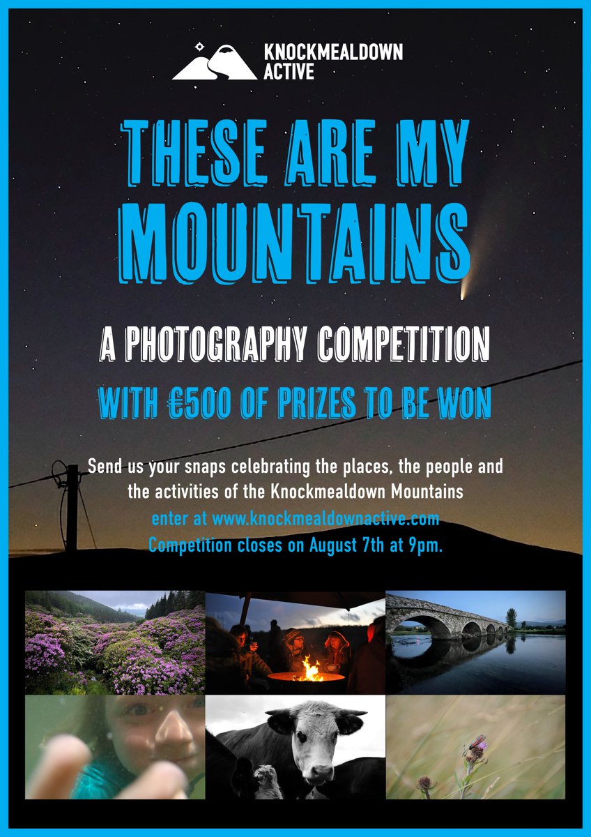 'These Are My Mountains’ Photography Competition to highlight everything wonderful about the Knockmealdown Mountain region. Visit the competition page at bit.ly/3NfAUJN, upload your photograph and give us your details.