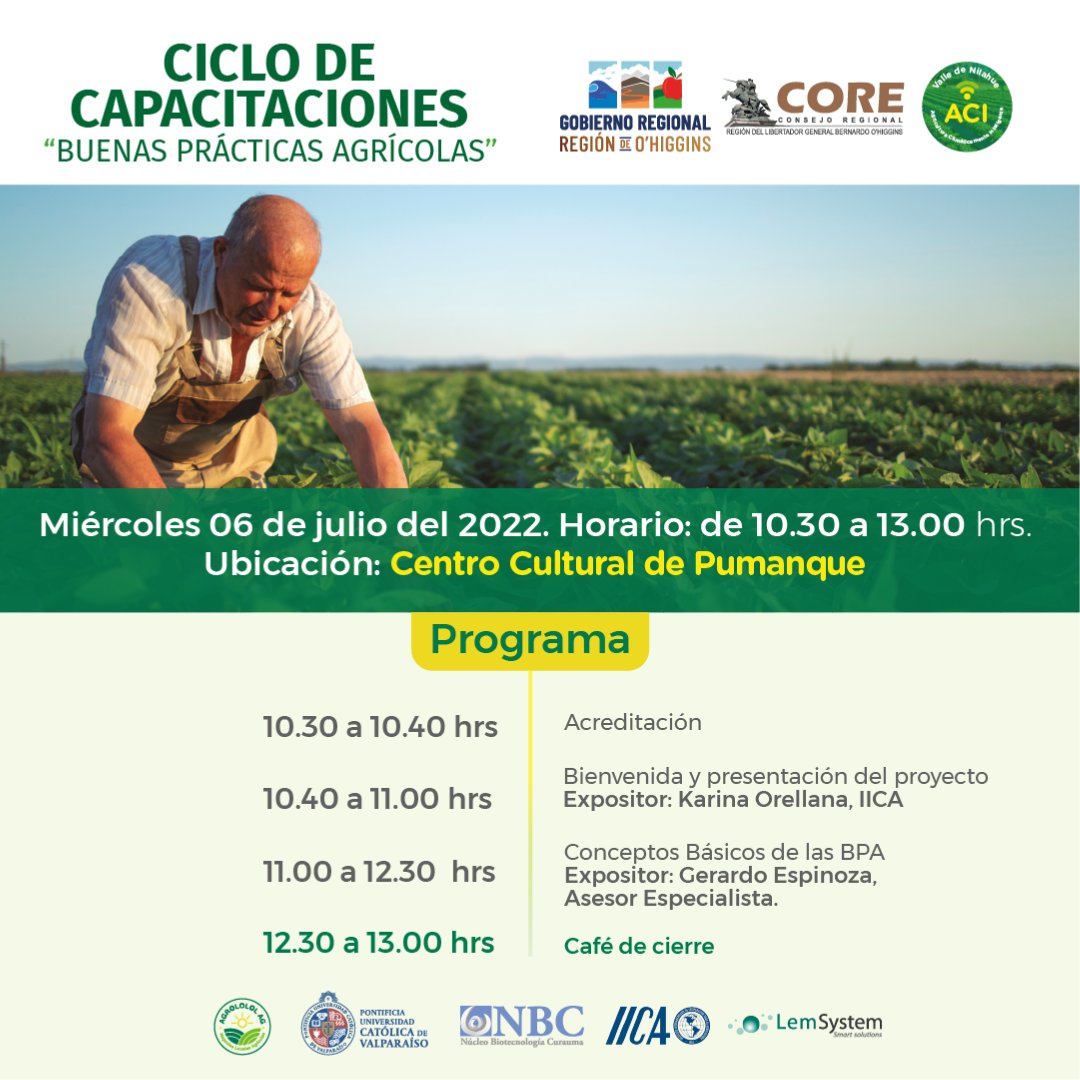 ¡Te invitamos al Ciclo de Buenas Prácticas Agrícolas! El 06/07 y 27/07 de 10.30 hs a 13.00 hs. Esta iniciativa es financiada con aportes de Innovación de la Competitividad de Gobierno Regional de la Región del Libertador Bernardo O´Higgins año 2020.