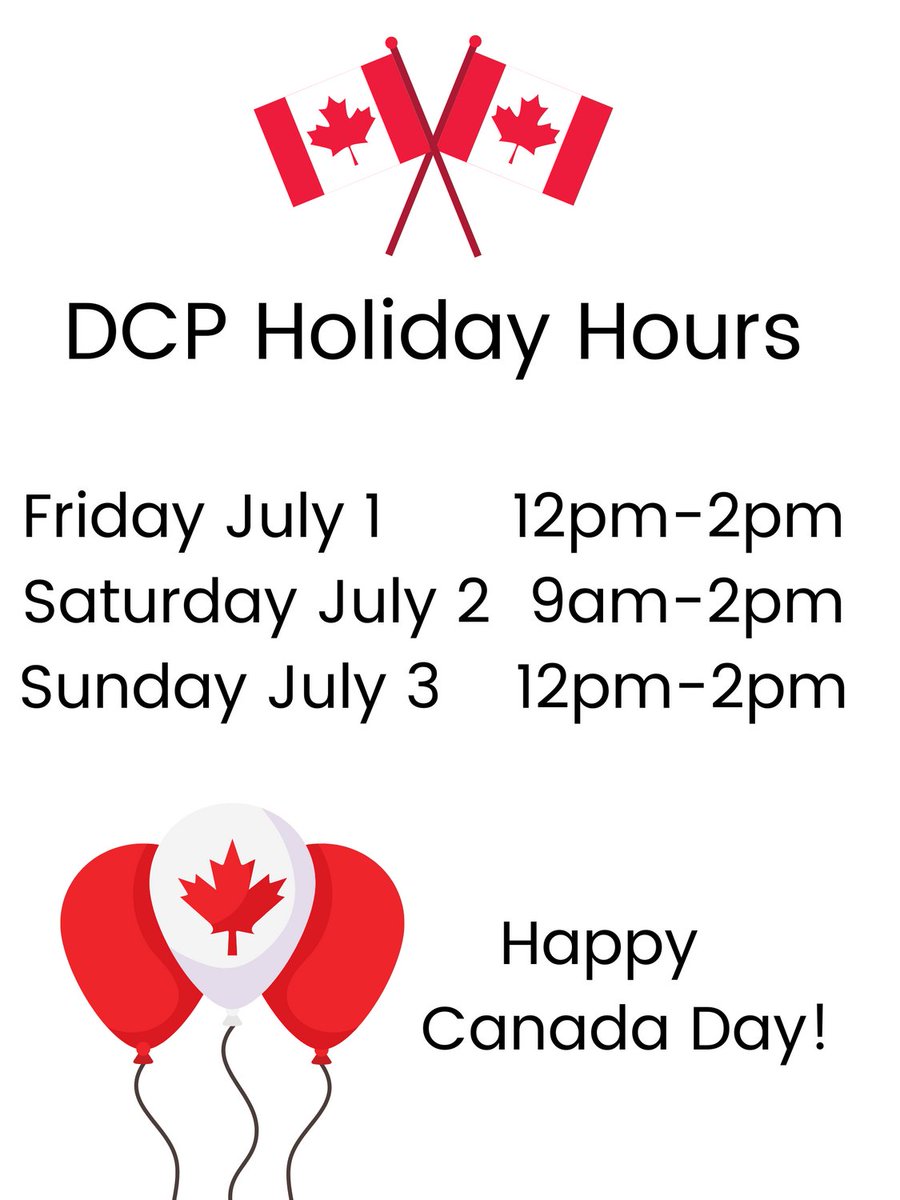 DCP will be open holiday hours 12pm - 2pm on Canada Day.