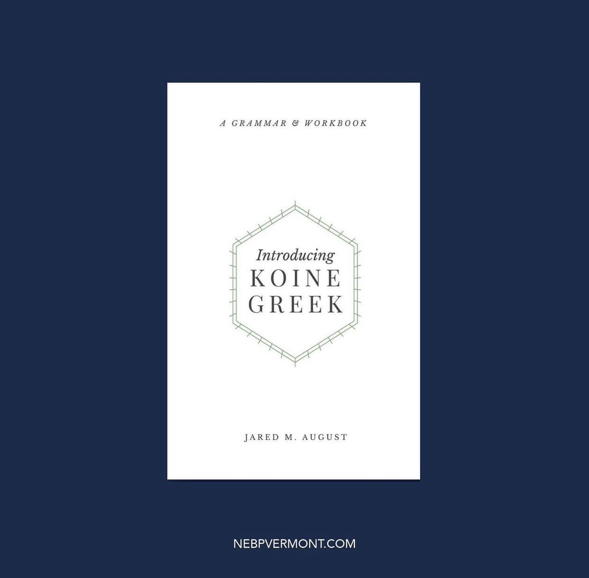 Now available on nebpvermont.com

“Introducing Koine Greek: A Grammar &amp; Workbook” by Jared M. August — A practical, understandable, and accessible resource for learning the language of the New Testament

#Greek #NewTestament #Bible