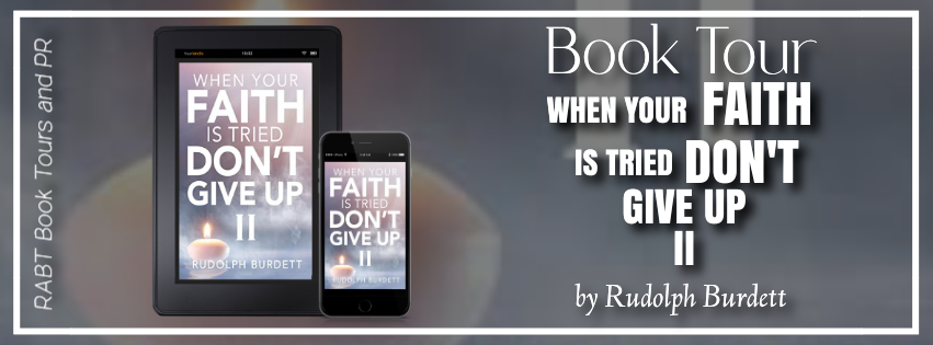 trincity's tweet photo. “When Your Faith is Tried, Don’t Give Up.” @RABTBookTours #RABTBookTours #WhenYourFaithisTriedDontGiveUp #RudolphBurdett #Christian   https://t.co/GKPAvrBe9x https://t.co/tZCHdBwY98
