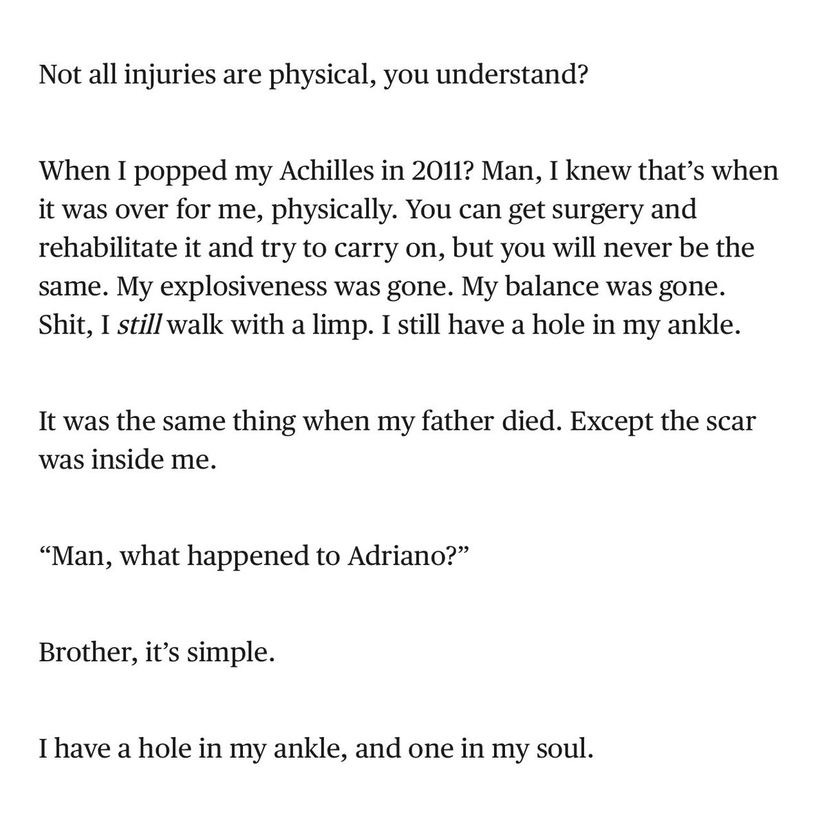 Rereading Adriano’s Players Tribune piece (again) and man. This passage gets me every time.