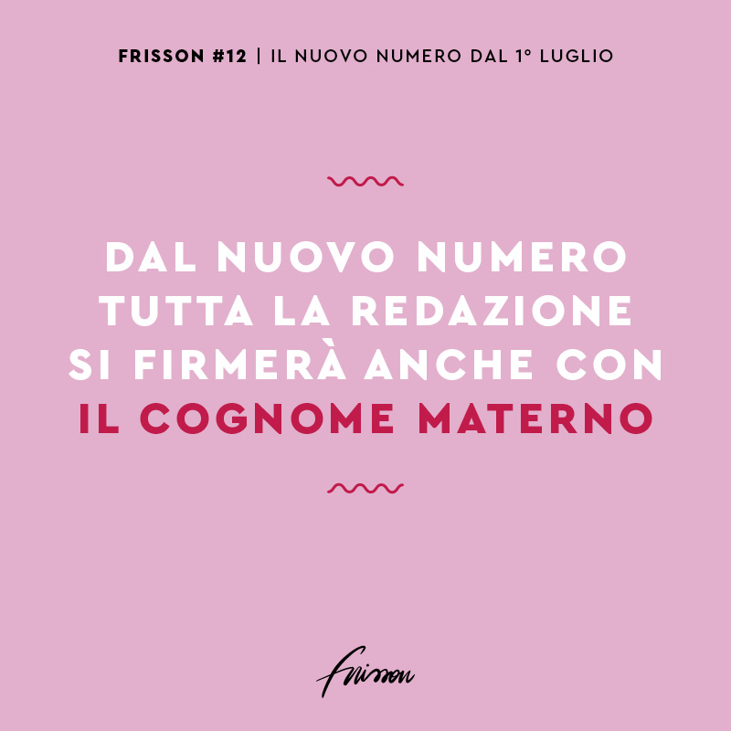 Frisson_Mag's tweet image. Vogliamo sostenere la sentenza della Corte Costituzionale che ha sancito la fine dell’automatismo del cognome paterno. Una piccola innovazione che vogliamo promuovere in quanto magazine femminista.
– La redazione  
#frissonmagazine #oltreilpiacere #cognomematerno