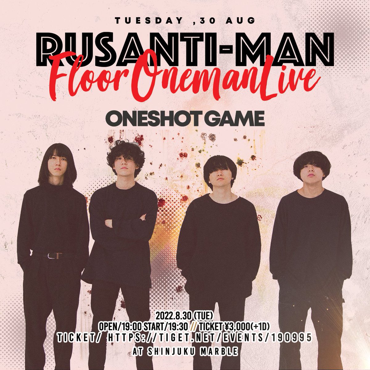 【フロアワンマンライブ解禁🔥】

2022年8月30日(火)
「ONESHOT GAME」

出演 ルサンチマン

OPEN 19:00 / START 19:30
ADV. ¥3,000 (ドリンク別)

at 新宿Marble

チケット予約 2022年7月2日(土) 21:00〜
tiget.net/events/190995
