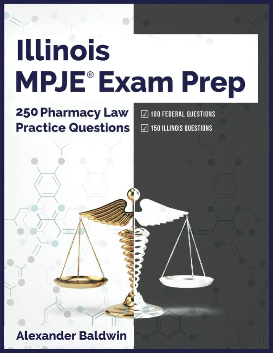 DOWNLOAD BOOKs Illinois MPJE Exam Prep 250 Pharmacy Law Practice