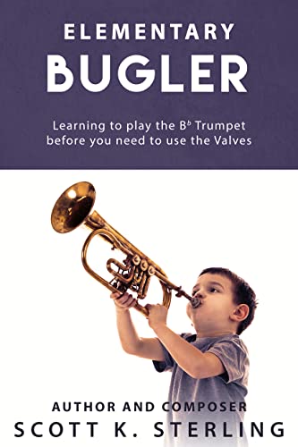 BookSliced's tweet image. The Elementary #Bugler: Learning to play Bb #Trumpet before you need to use the valves - justkindlebooks.com/the-elementary… #Band #HowTo #Music #SelfHelp