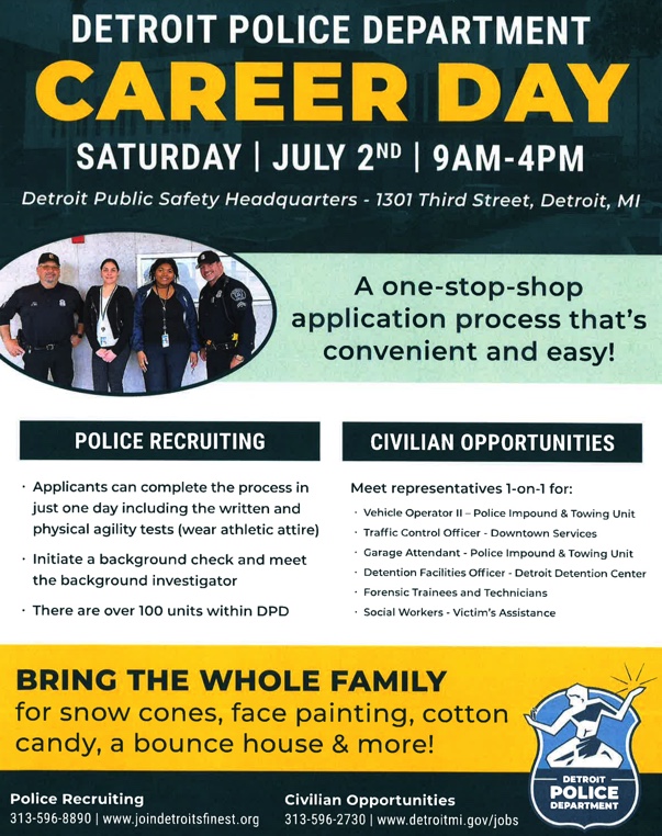 The Detroit Police Department Career Day will be held on Saturday, July 2nd at the Detroit Public Safety Headquarters. This event is a great opportunity to learn more about the police department while connecting with family and friends.