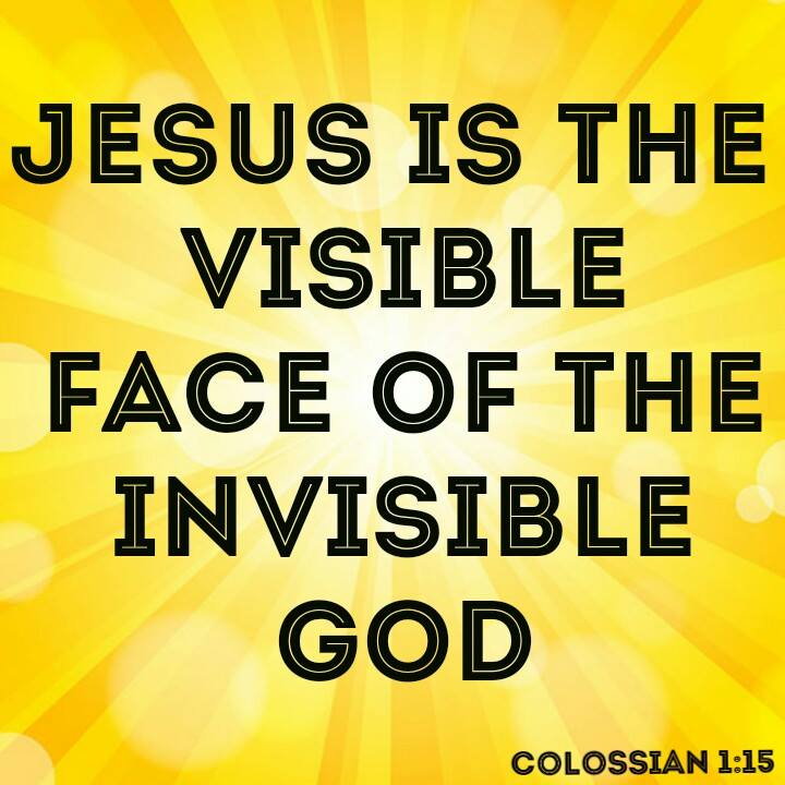 "He (Jesus) is the image of the invisible God, the first-born of all creation" (Col. 1:15).

"In whose case the god of this world has blinded the minds of unbelieving, that they might not see the light of the gospel of the glory of Christ, who is the image of God" (2 Cor. 4:4).