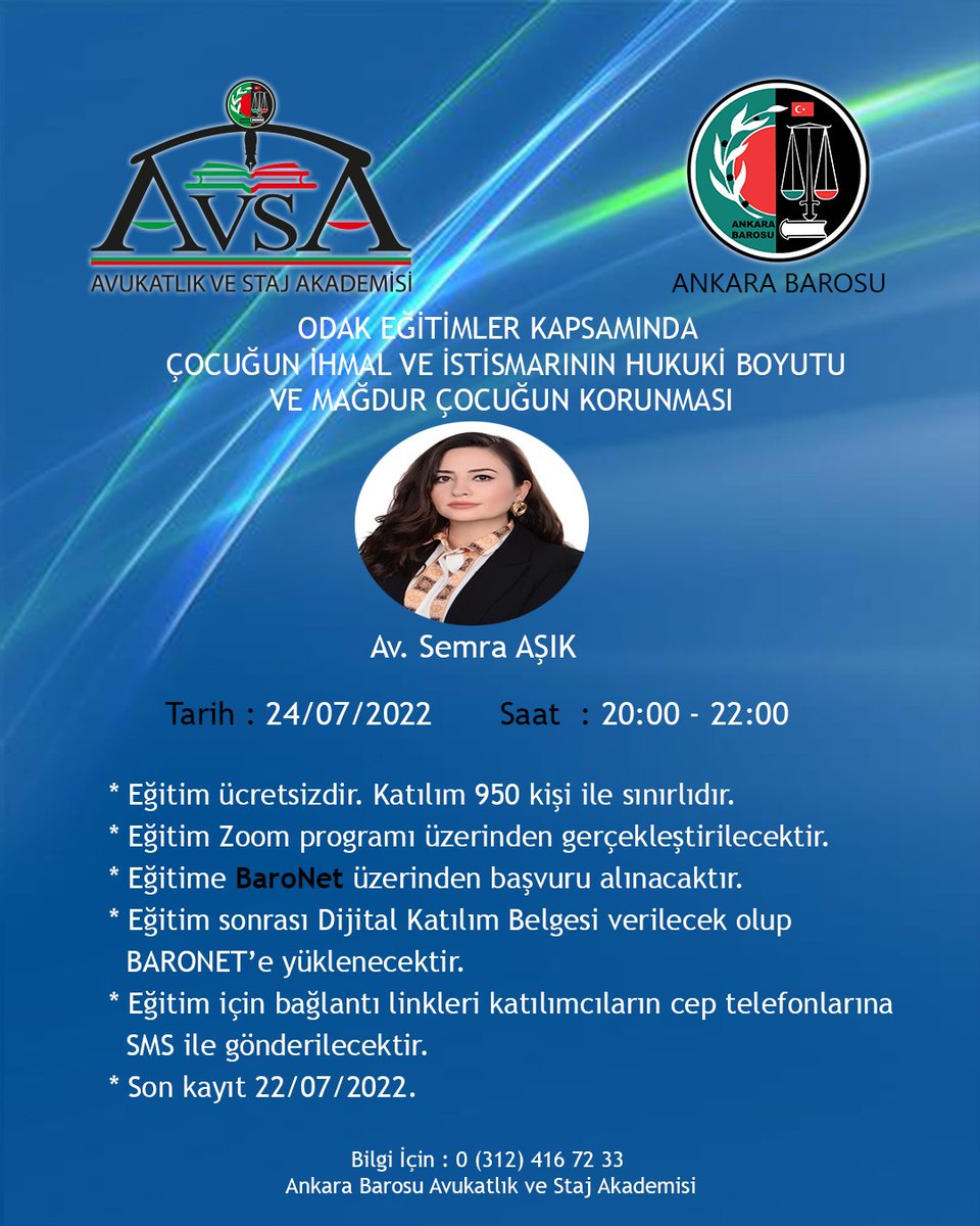 Ankara Barosu AVSA tarafından odak eğitimler kapsamında düzenlenecek olan “Çocuğun İhmal ve İstismarının Hukuki Boyutu ve Mağdur Çocuğun Korunması” eğitimi 24/07/2022 tarihinde  Zoom programı üzerinden gerçekleştirilecektir.