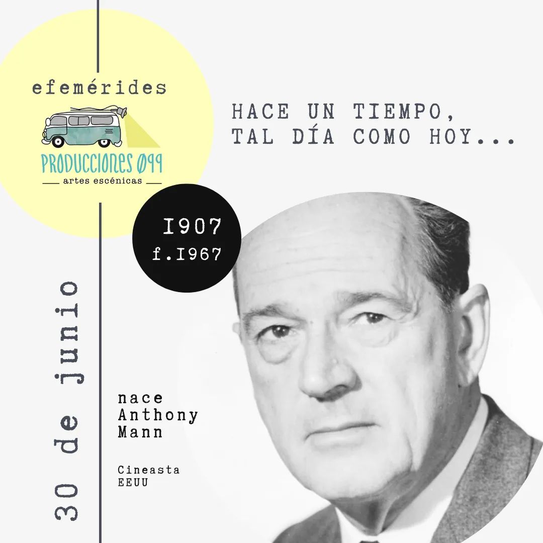 🎂TAL DÍA COMO HOY NACE...

Anthony Mann, nacido con el nombre de Emil Bundesmann, fue un director de cine, productor y actor estadounidense.

#efemérides #producciones099 @anibal_teatro #AnthonyMann