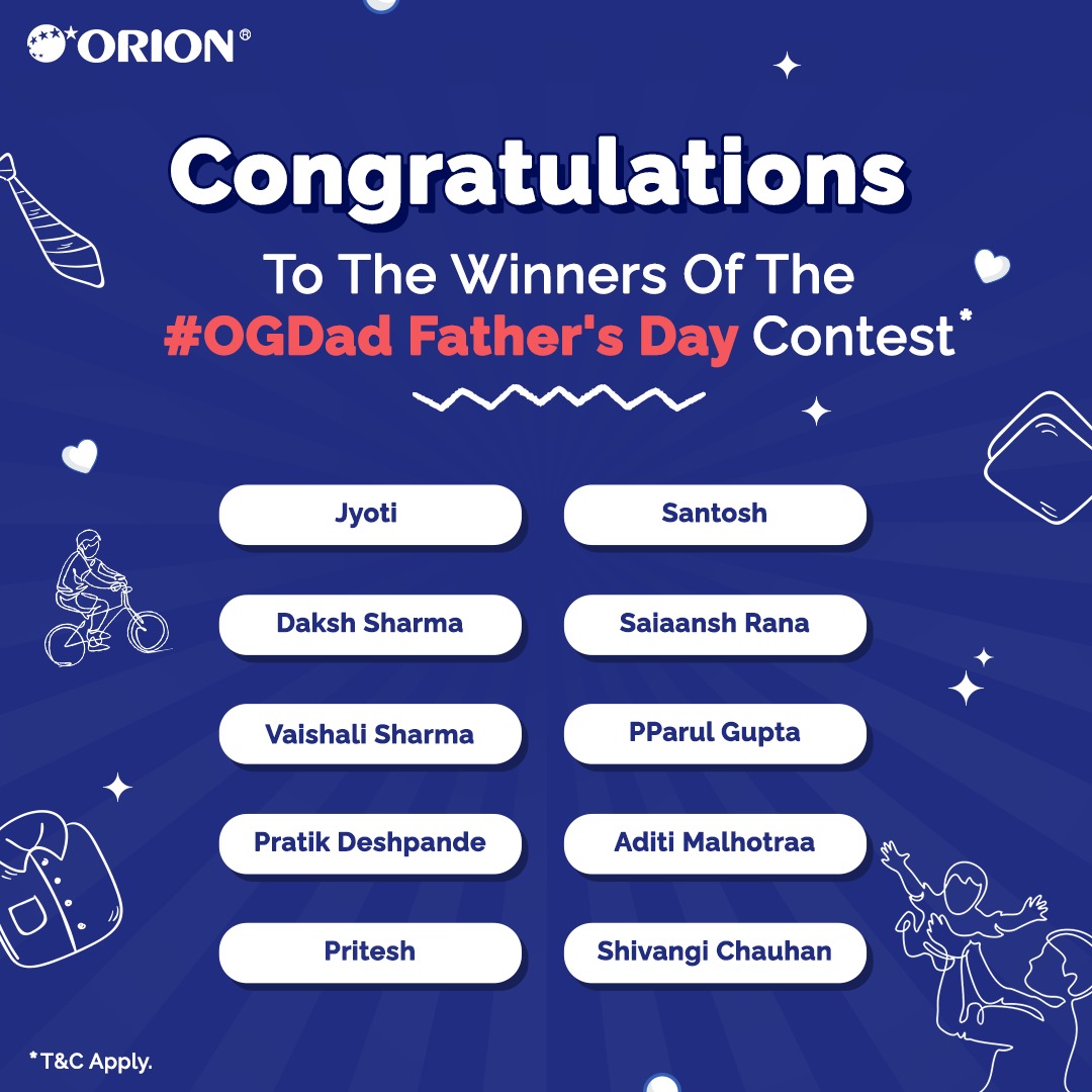 We are here with the names of the winners of our #OGDad #FathersDay Contest. 🎉 Due to an overwhelming response, we have decided to announce not 5 but 10 winners! Kindly DM us your details and stay tuned. T&C apply: Prizes to be given at the discretion of Orion India. #Orion