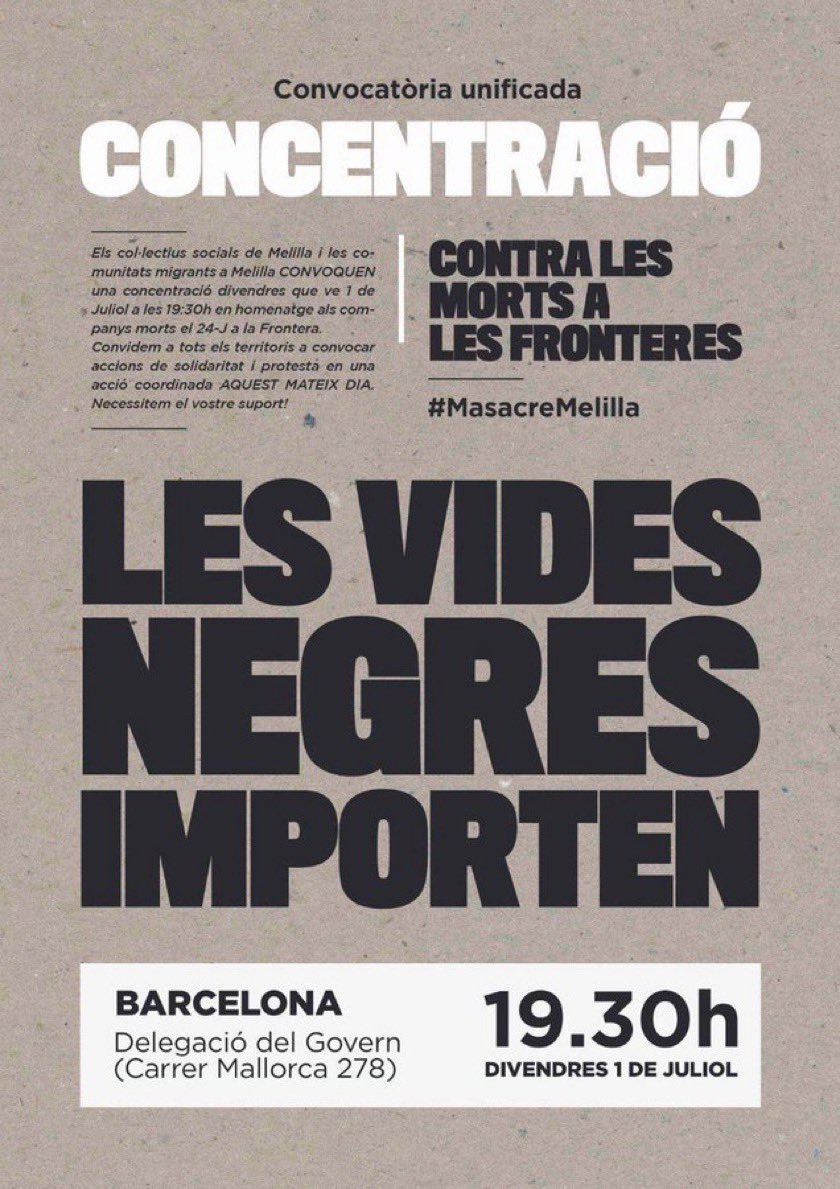 Contra las morts a les fronteres, Si mires cap a un altre costat et converteixes en còmplice. 
 #MassacreMelilla

📅 Divendres 1 de juliol

🕢 19:30 

📍  Mallorca, 278 (Delegació del Govern a Barcelona)
Convocatoria #LaSagrera Meridiana/Sant Antoni Maria Claret banda mar 19:00 h