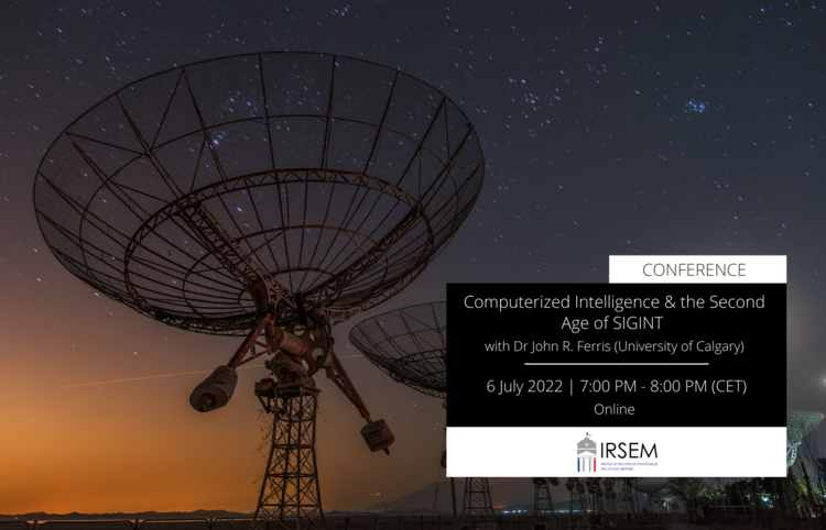 #SaveTheDate📆| On Wednesday July 6, join us for the online conference "Computerized Intelligence &amp; the Second Age of SIGINT" organised by <a href="/IRSEM_RAMH/">IRSEM - RAMH</a> with Dr John R. Ferris (<a href="/UCalgary/">U Calgary</a>).
➡️For more information and to register: irsem.fr/agenda-enhance…