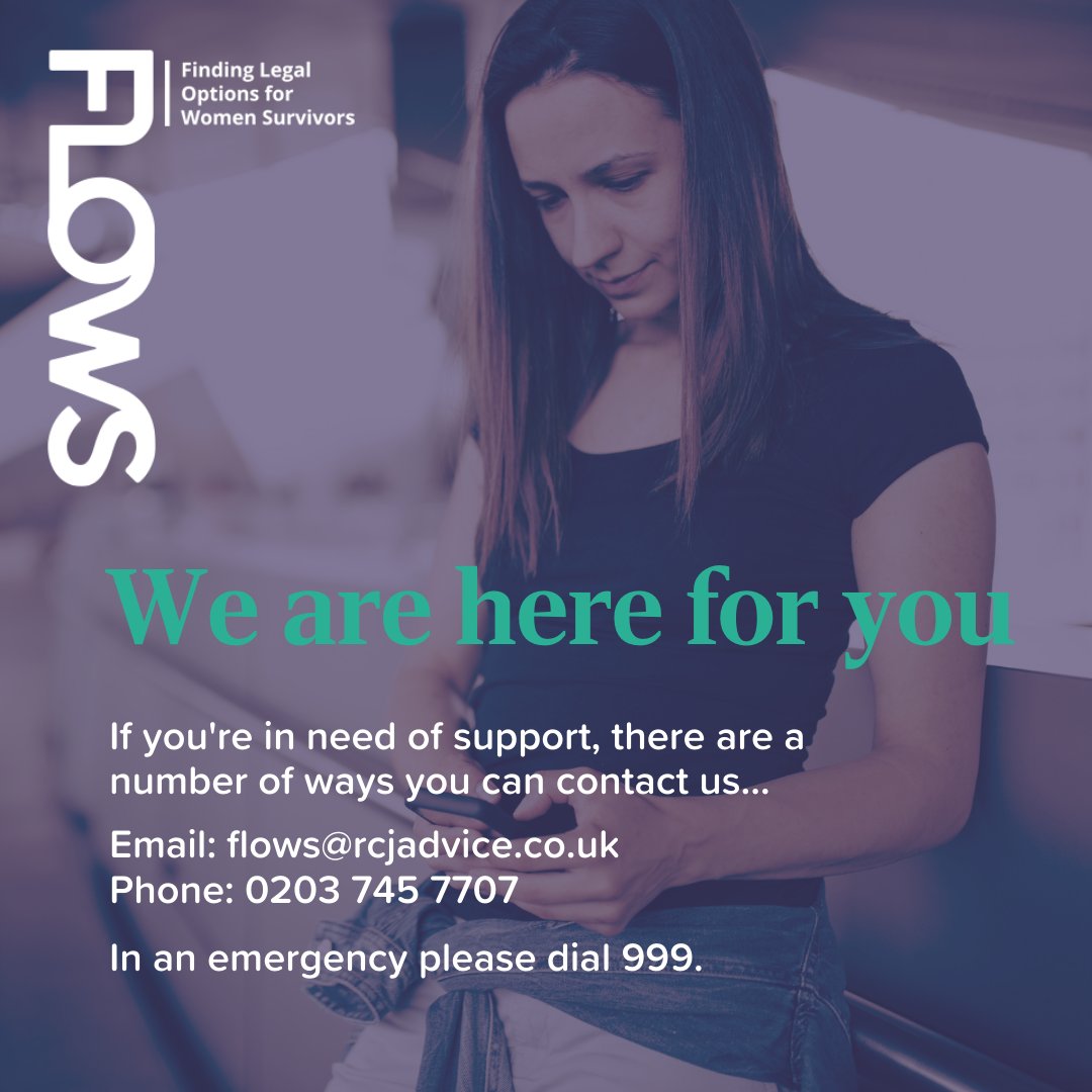 FLOWS | Finding Legal Options for Women Survivors (@flows_project) on Twitter photo A reminder that we are here for you π
Don't hesitate to get in touch if you're in need of help. There are a number of ways you can contact us...
β¨ Email: flows@rcjadvice.org.uk
β¨ Phone: 0203 745 7707
β¨ In an emergency please dial 999
Team FLOWS π
#DomesticAbuseSupport A reminder that we are here for you π
Don't hesitate to get in touch if you're in need of help. There are a number of ways you can contact us...
β¨ Email: flows@rcjadvice.org.uk
β¨ Phone: 0203 745 7707
β¨ In an emergency please dial 999
Team FLOWS π
#DomesticAbuseSupport