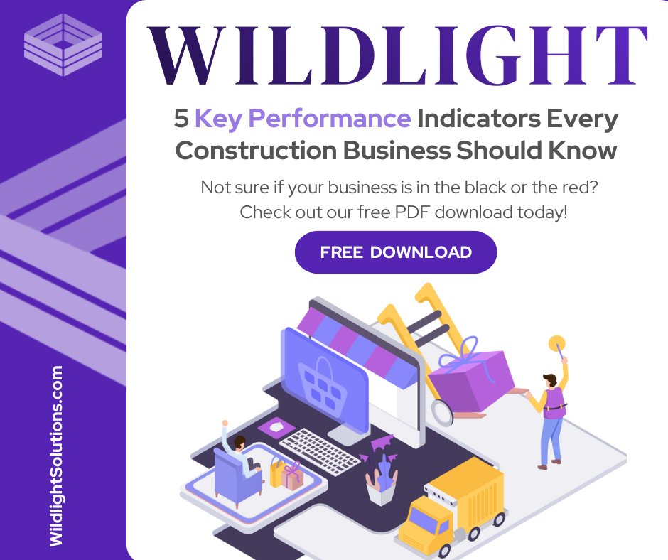 Not sure if your business is in the black or the red? 

Check out our free PDF download - “5 Key Performance Indicators Every Construction Business Should Know”. 

Simply visit: wildlightsolutions.com to download your copy today.