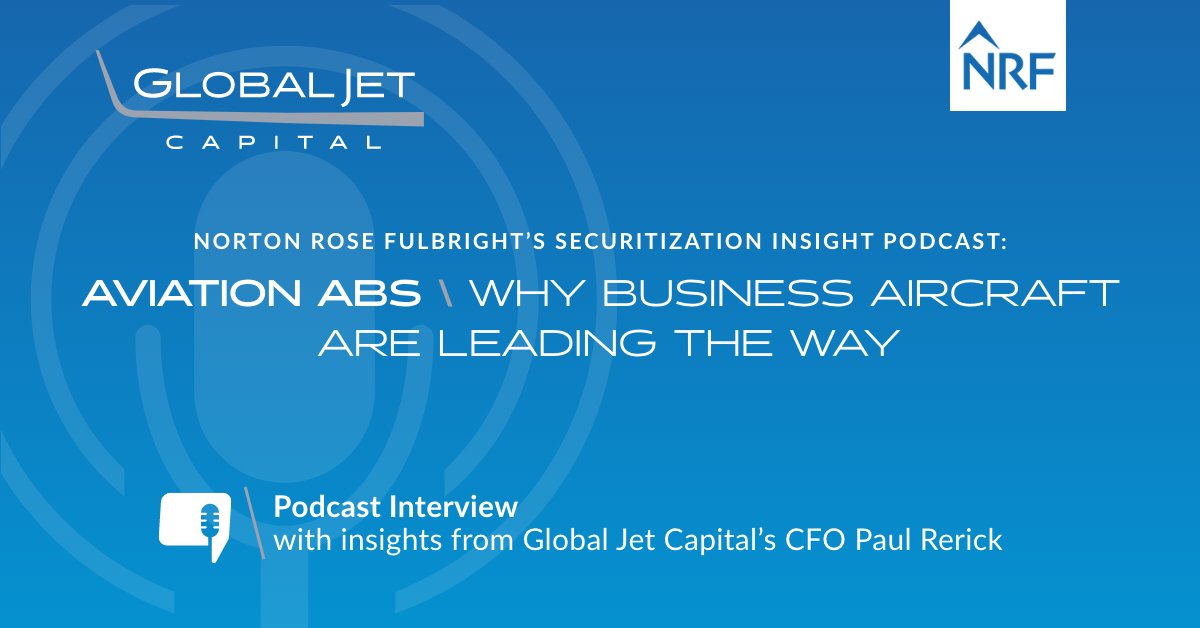 Tune into @NLawGlobal's Securitization Insight podcast with Patrick Dolan & our CFO Paul Rerick. Having just closed GJC’s 6th aviation ABS offering, Paul discusses the deal process, investor comfort, current #bizav trends and more. Listen: apple.co/3yymvUq