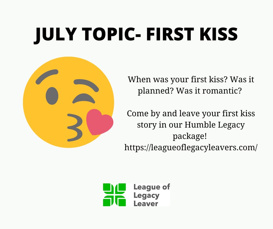 July Topic- First Kiss
#InternationalKissDay #July6 #Legacy #story #Kiss #LeagueofLegacyLeaver