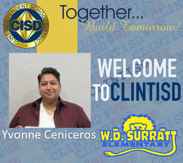 ClintISD_HR's tweet photo. Clint ISD is excited to welcome Yvonne Ceniceros to W.D. Surratt Elementary School. Congratulations! 
@ClintISD #WeAreClintISD #Aspire https://t.co/35lsU1TVwC