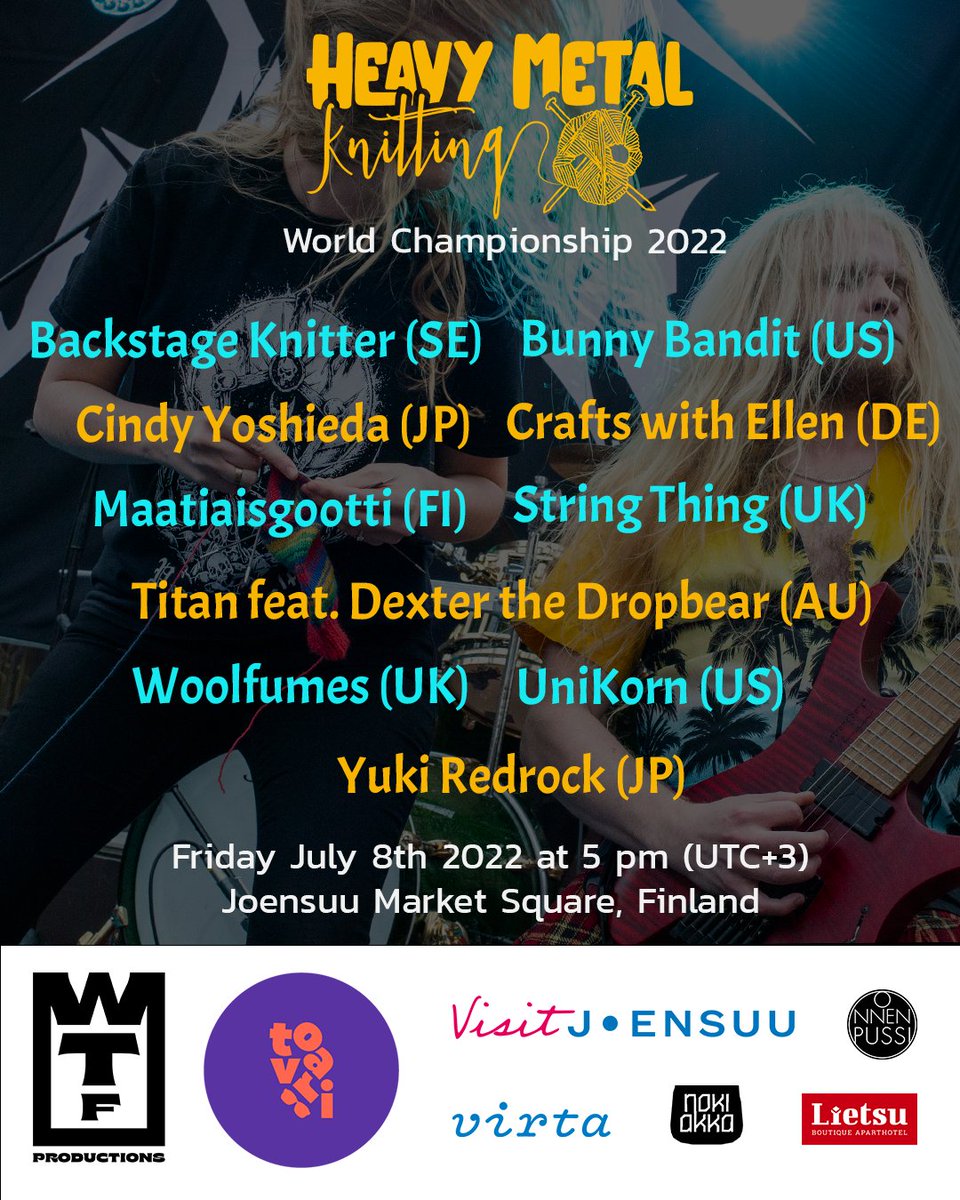 Oh, what a lineup - don't you think? 🤘🏼🧶

These amazing artists will compete for the title of #heavymetalknitting World Champion 2022 on Fri 8th July at Joensuu Market Square stage ❤️ 

So exciting! Welcome to join and witness the fun of #heavymetal and #knitting combined 🔥