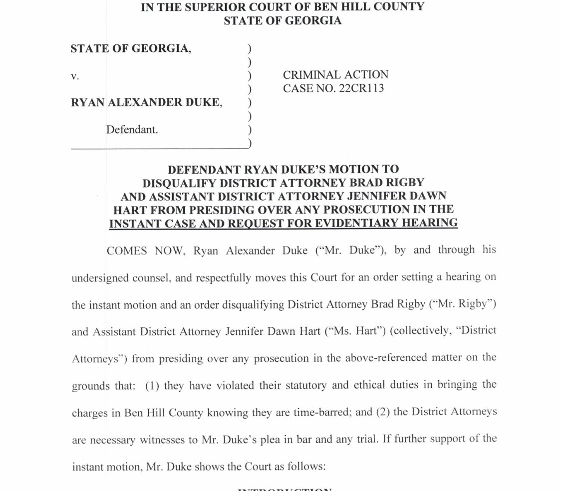 BREAKING: Attorneys for Ryan Duke seek to have #TaraGrinstead trial prosecutors kicked off the newest indictment, allege prosecutorial misconduct, legal ethics violations

The DAs 'violated their oath of office pursuant to OCGA 15-8-2 and Georgia's rules of professional conduct'