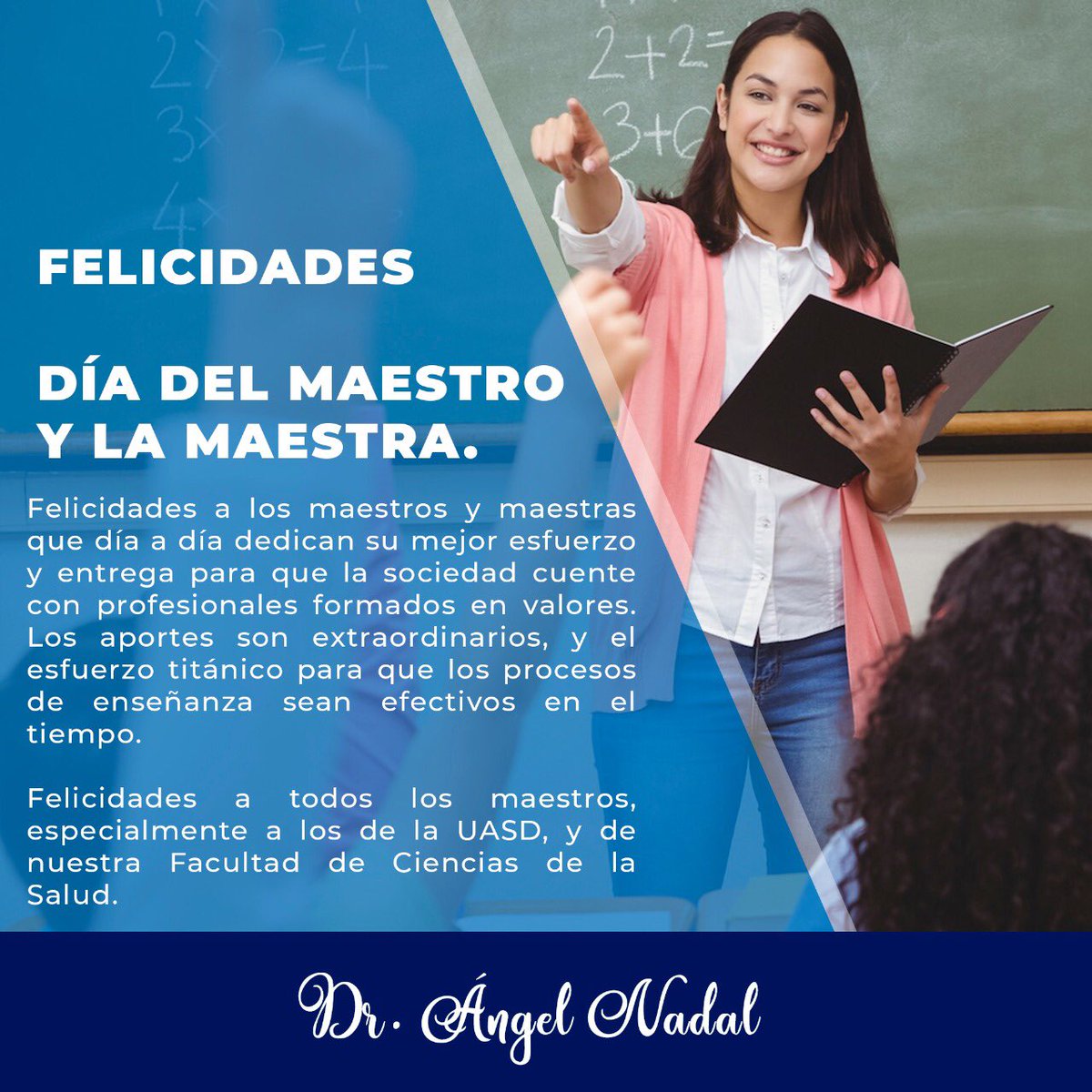 AngelNadalPonc's tweet photo. Felicidades a los maestros y maestras que día a día dedican su mejor esfuerzo para que la sociedad cuente con profesionales formados en valores. 

Felicidades a todos los maestros, especialmente a los de la UASD, y de nuestra Facultad de Ciencias de la Salud.

#ÁngelNadalPonce https://t.co/7kfaoaSV3N